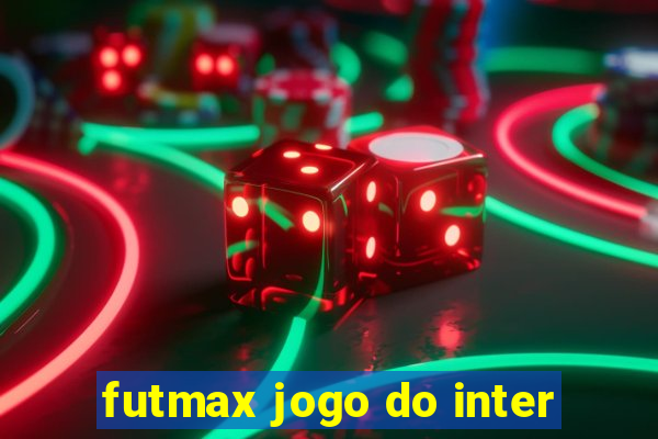 futmax jogo do inter